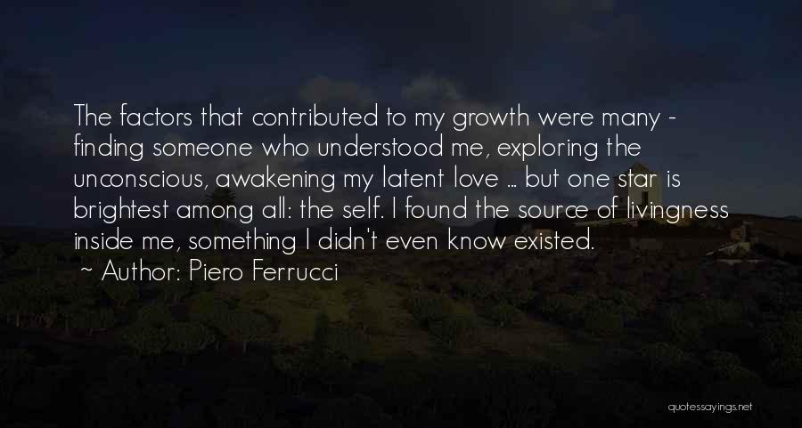 Brightest Star Quotes By Piero Ferrucci