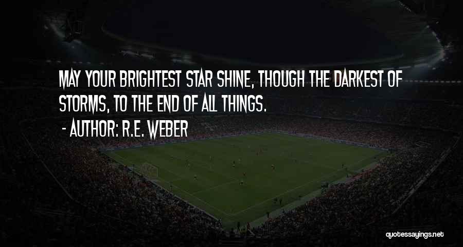 Brightest Star Quotes By R.E. Weber