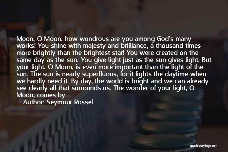 Brightest Star Quotes By Seymour Rossel