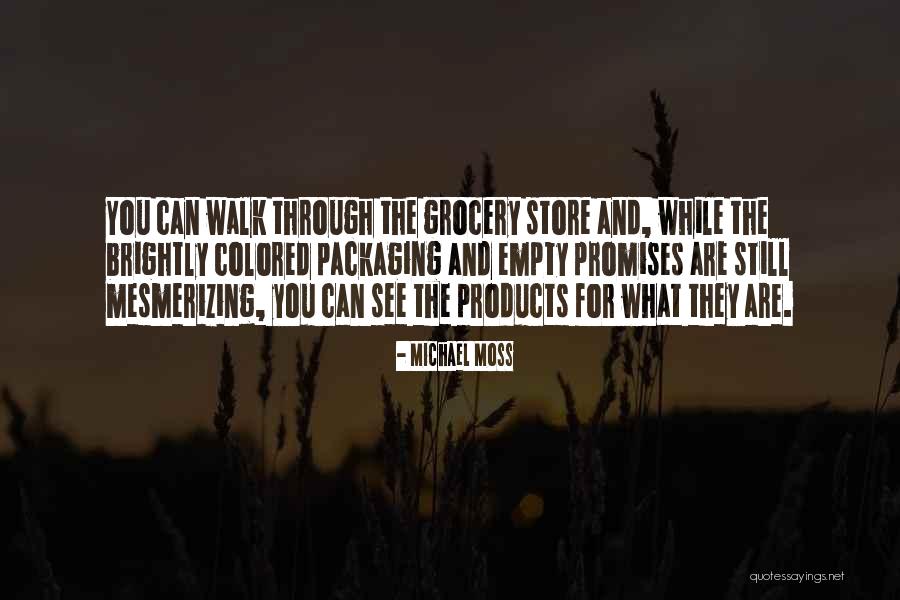 Brightly Quotes By Michael Moss Brightly Quotes By Michael Moss