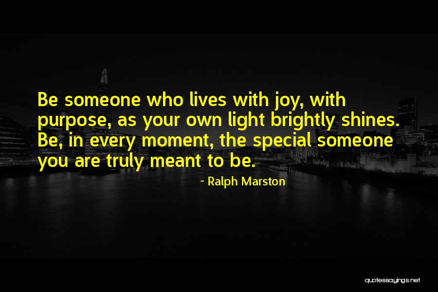 Brightly Quotes By Ralph Marston