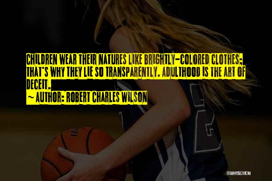 Brightly Quotes By Robert Charles Wilson