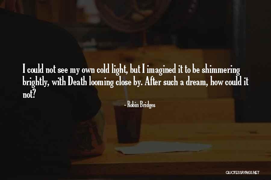 Brightly Quotes By Robin Bridges Brightly Quotes By Robin Bridges