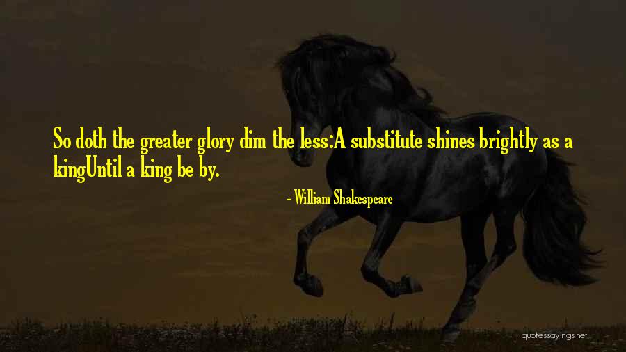 Brightly Quotes By William Shakespeare