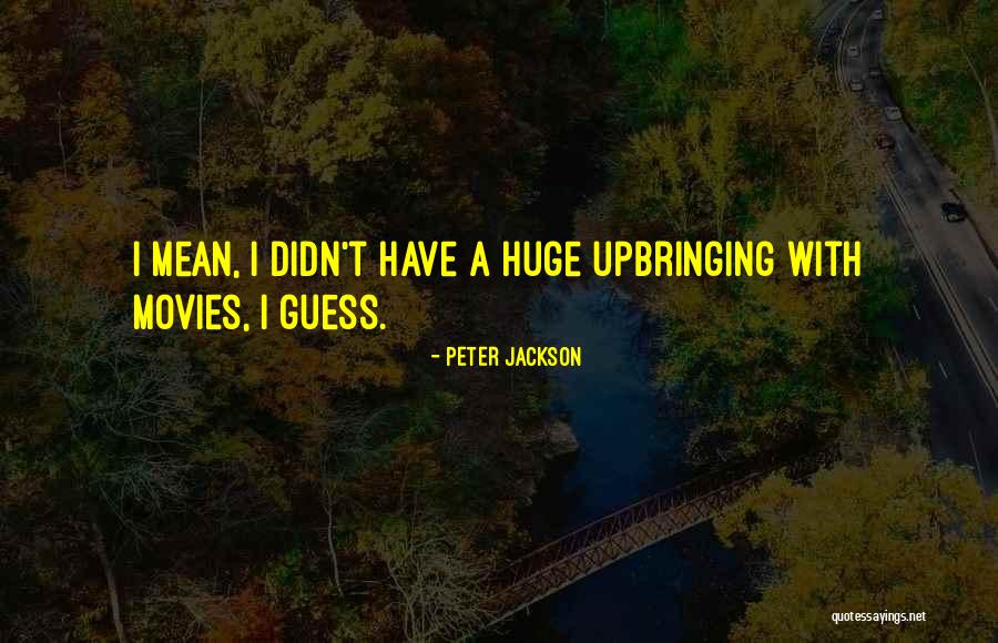 Brightmores Quotes By Peter Jackson Brightmores Quotes By Peter Jackson