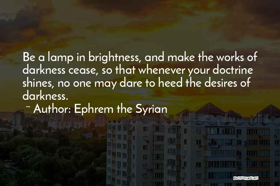Brightness And Darkness Quotes By Ephrem The Syrian