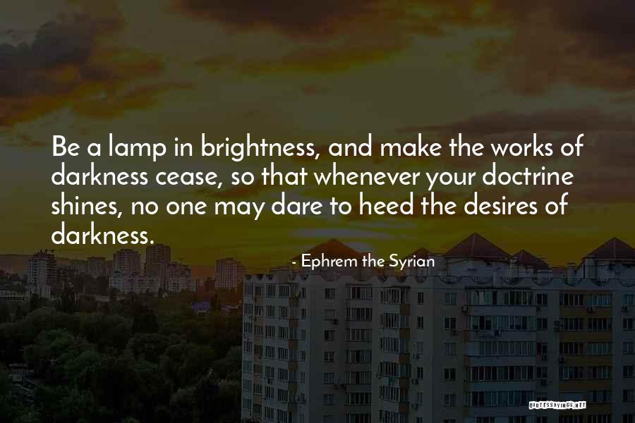 Brightness And Darkness Quotes By Ephrem The Syrian