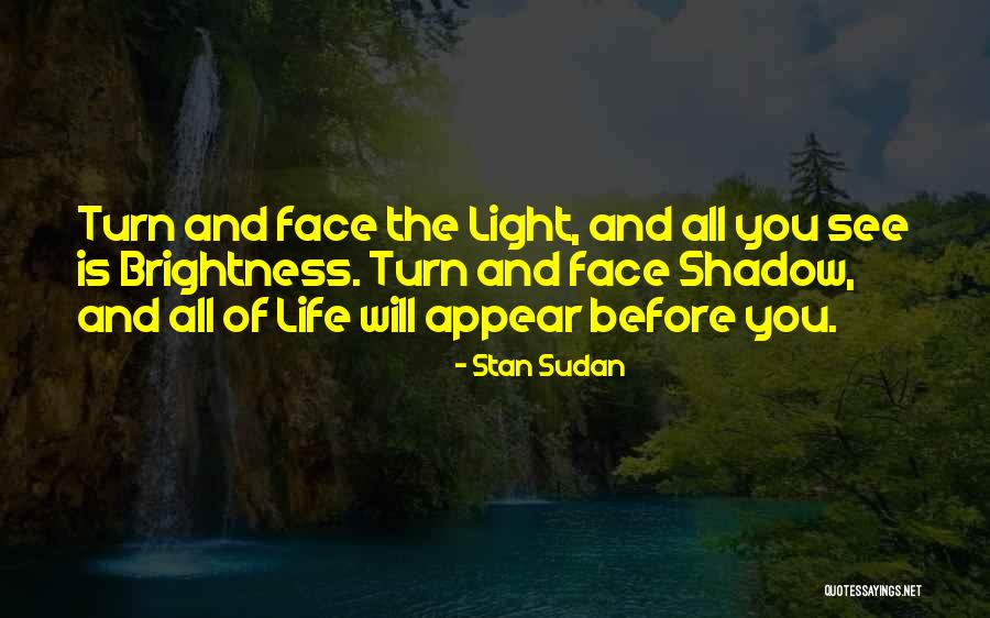 Brightness And Darkness Quotes By Stan Sudan