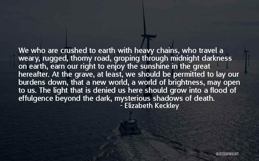 Brightness In Darkness Quotes By Elizabeth Keckley Brightness In Darkness Quotes By Elizabeth Keckley