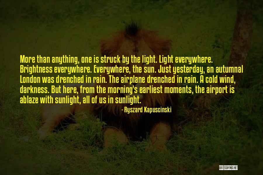 Brightness In Darkness Quotes By Ryszard Kapuscinski Brightness In Darkness Quotes By Ryszard Kapuscinski