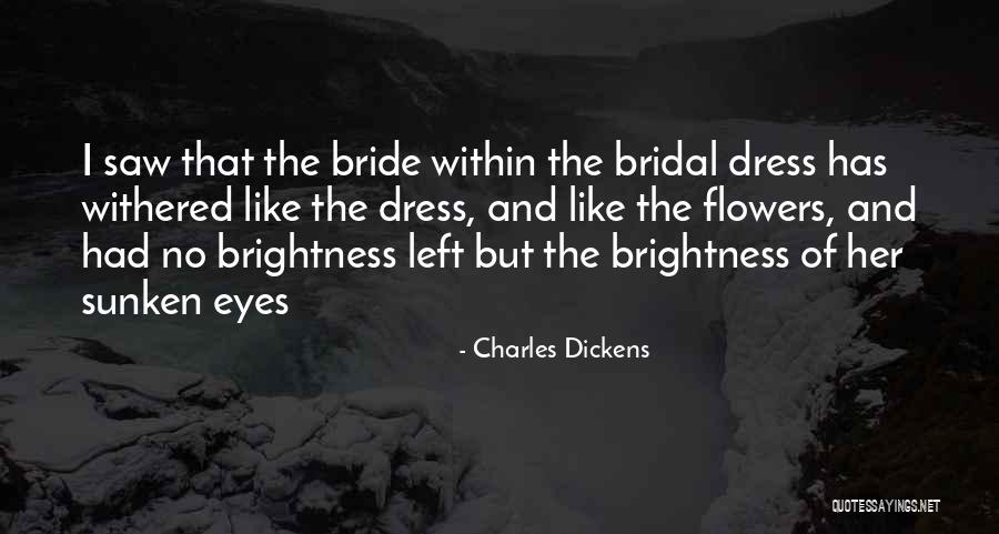 Brightness In Your Eyes Quotes By Charles Dickens Brightness In Your Eyes Quotes By Charles Dickens