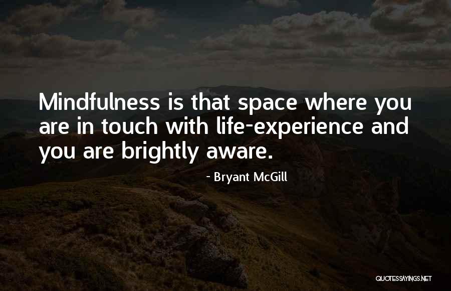Brightness In Your Life Quotes By Bryant McGill Brightness In Your Life Quotes By Bryant McGill