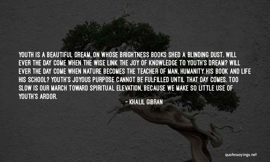Brightness In Your Life Quotes By Khalil Gibran Brightness In Your Life Quotes By Khalil Gibran