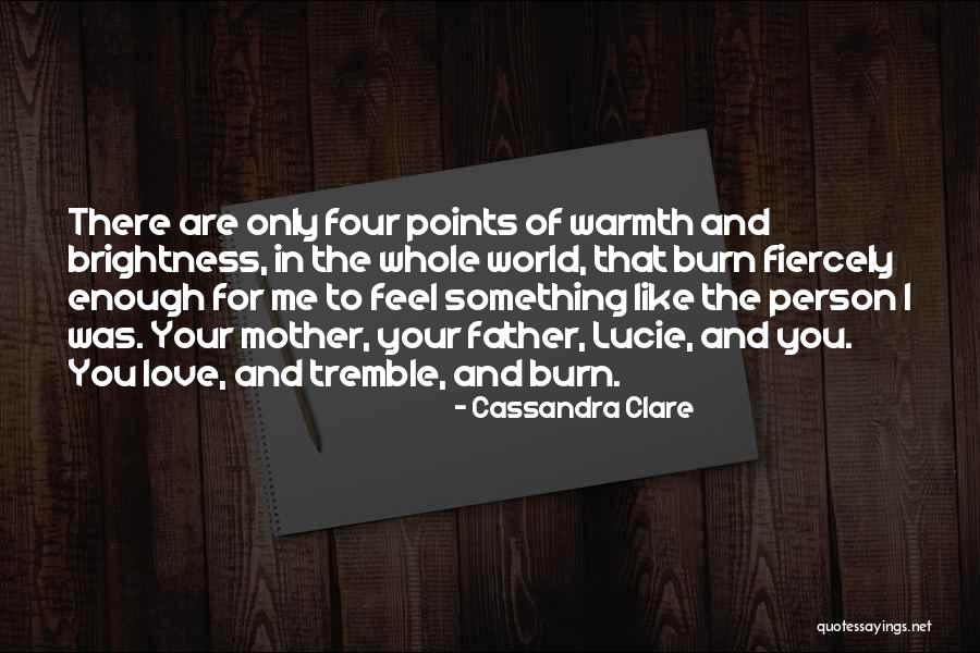 Brightness Love Quotes By Cassandra Clare