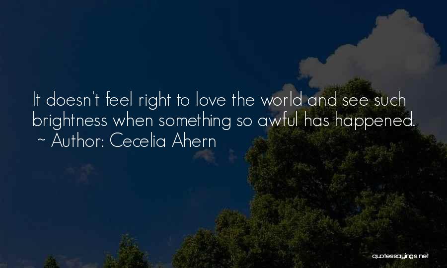 Brightness Love Quotes By Cecelia Ahern