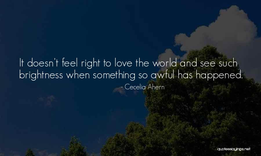 Brightness Love Quotes By Cecelia Ahern