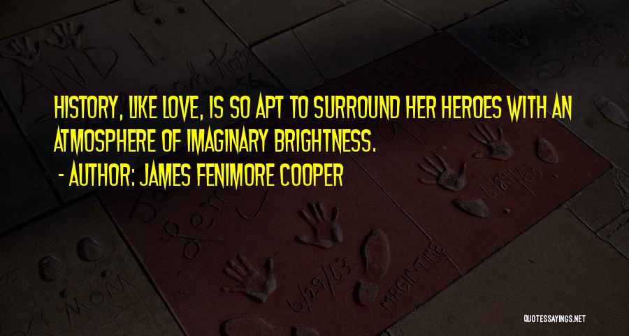 Brightness Love Quotes By James Fenimore Cooper