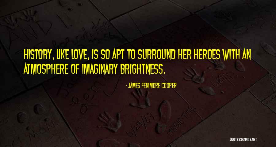 Brightness Love Quotes By James Fenimore Cooper