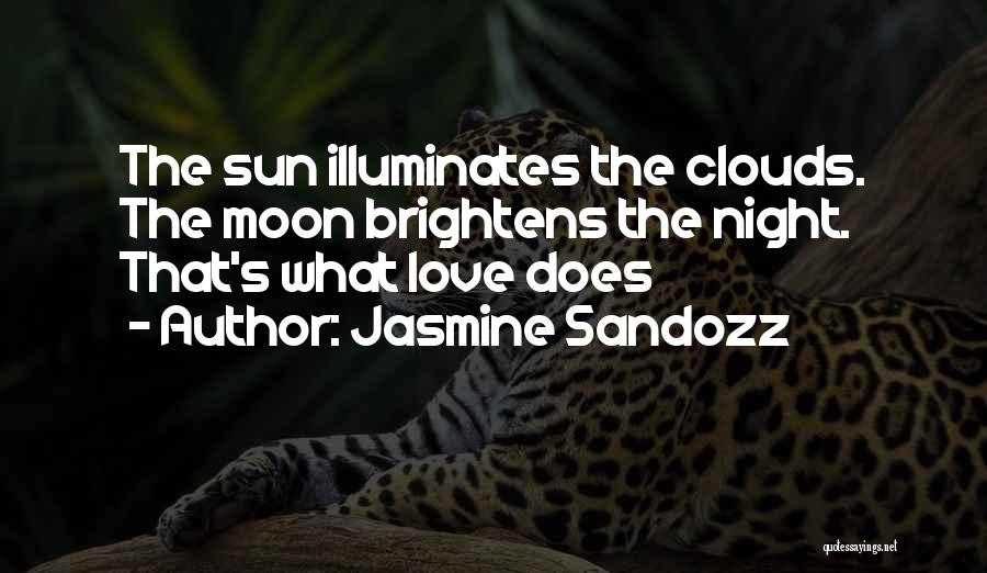 Brightness Love Quotes By Jasmine Sandozz