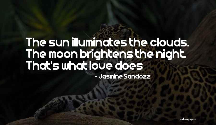 Brightness Love Quotes By Jasmine Sandozz