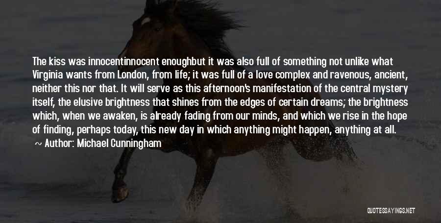 Brightness Love Quotes By Michael Cunningham