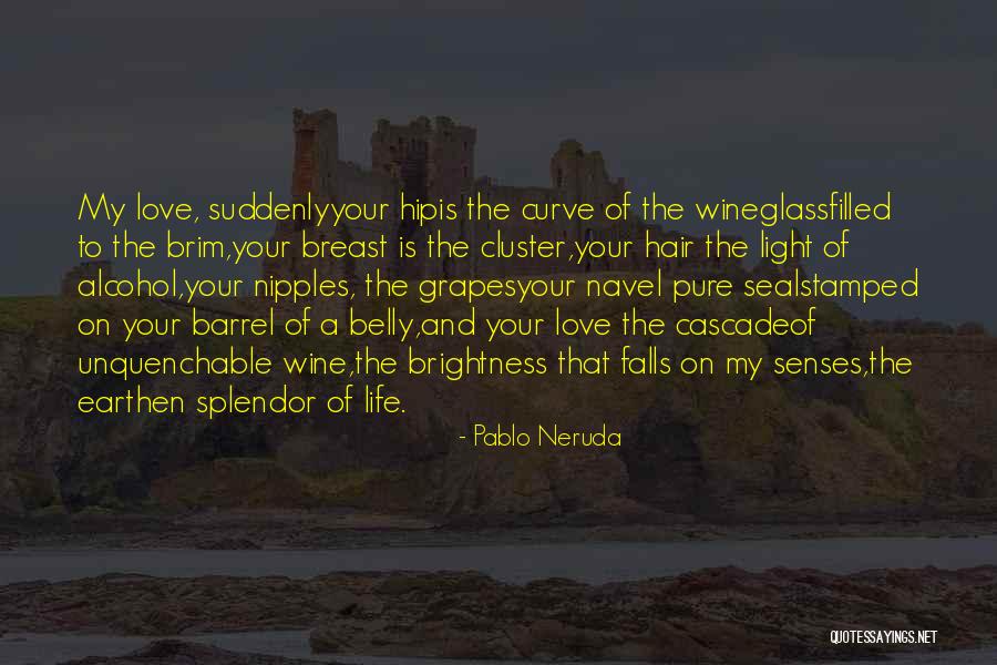 Brightness Love Quotes By Pablo Neruda