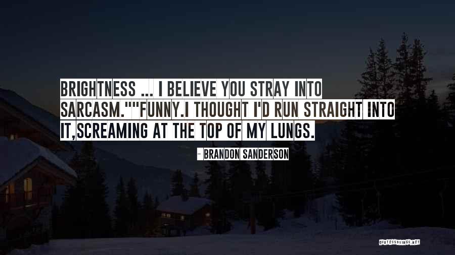 Brightness Quotes By Brandon Sanderson