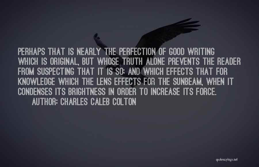 Brightness Quotes By Charles Caleb Colton