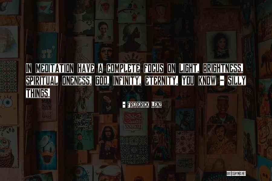 Brightness Quotes By Frederick Lenz Brightness Quotes By Frederick Lenz