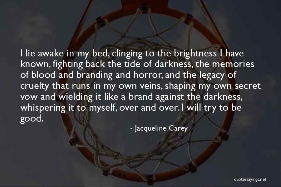 Brightness Quotes By Jacqueline Carey Brightness Quotes By Jacqueline Carey