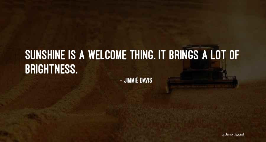 Brightness Quotes By Jimmie Davis