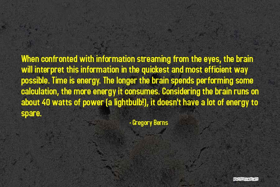 Brightnesse Quotes By Gregory Berns Brightnesse Quotes By Gregory Berns