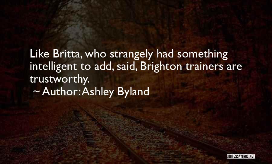 Brighton Quotes By Ashley Byland