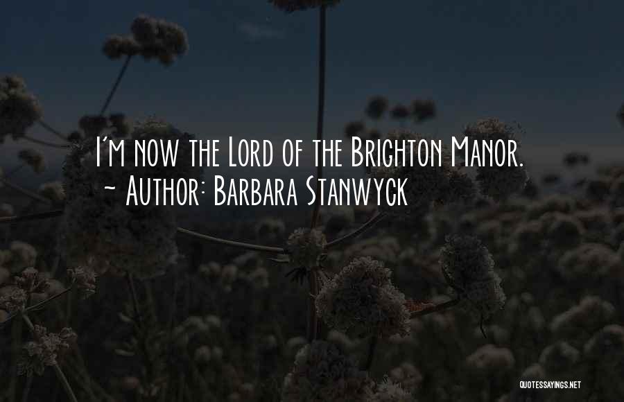 Brighton Quotes By Barbara Stanwyck