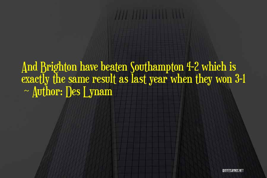 Brighton Quotes By Des Lynam