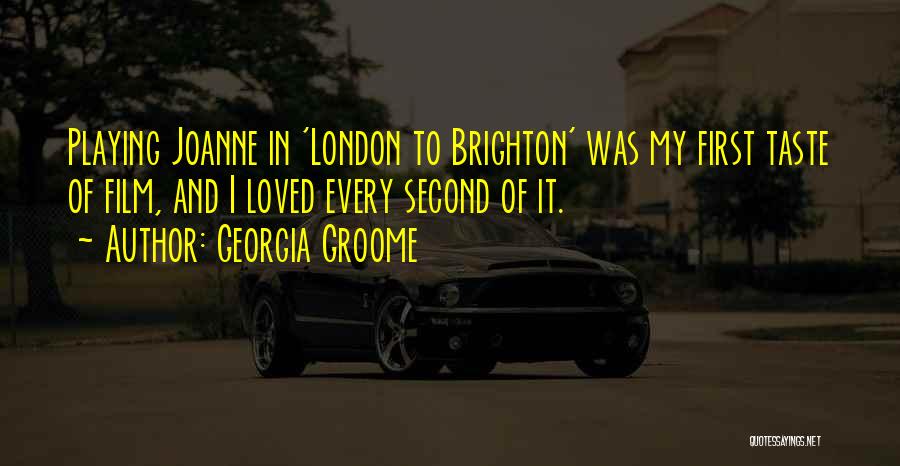 Brighton Quotes By Georgia Groome