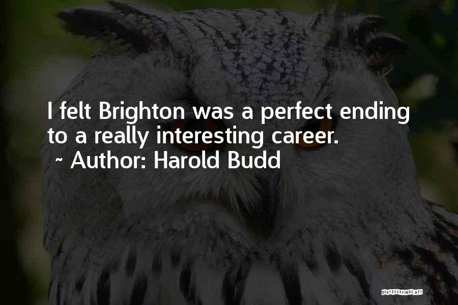 Brighton Quotes By Harold Budd