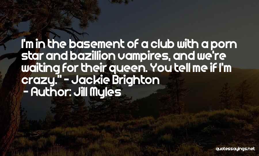 Brighton Quotes By Jill Myles