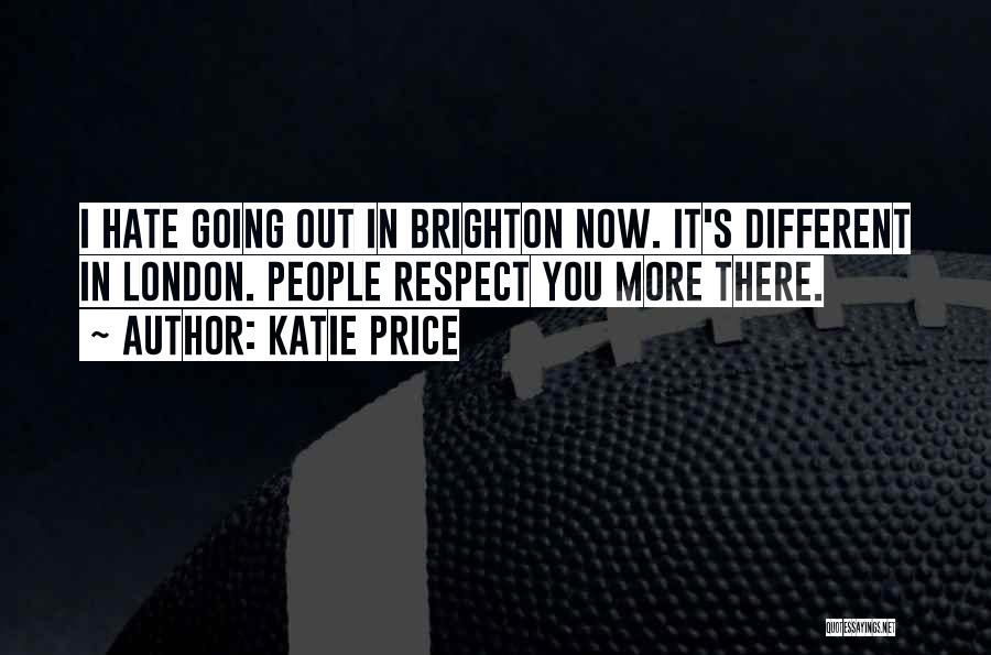 Brighton Quotes By Katie Price