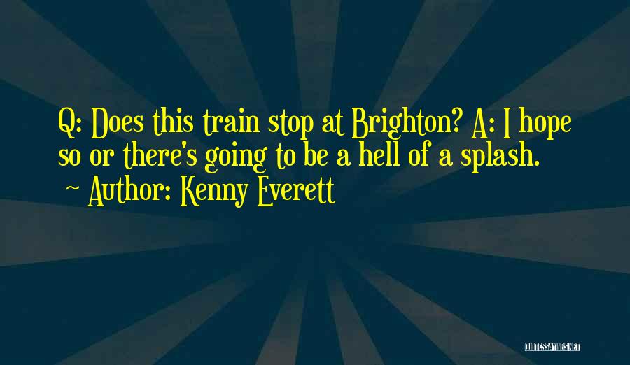 Brighton Quotes By Kenny Everett