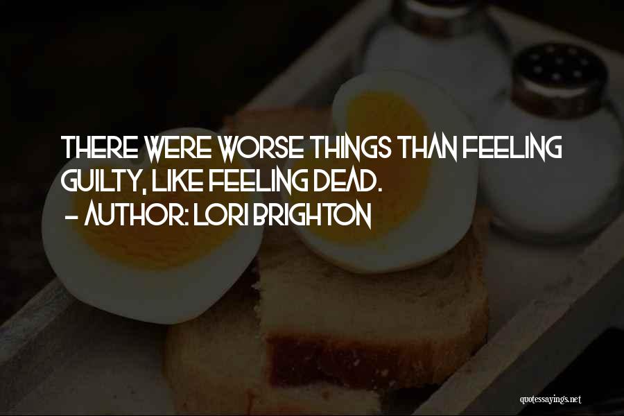 Brighton Quotes By Lori Brighton