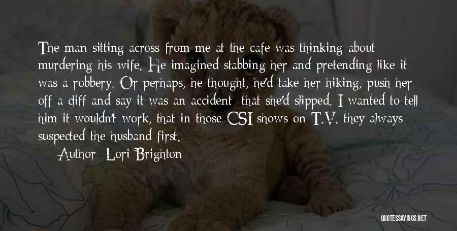 Brighton Quotes By Lori Brighton