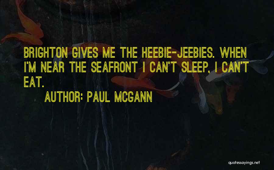 Brighton Quotes By Paul McGann