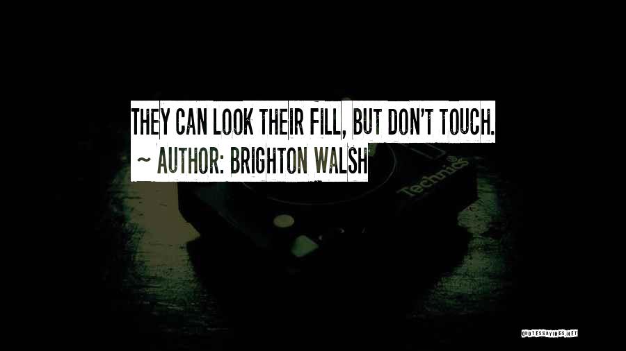 Brighton Walsh Quotes 2215366