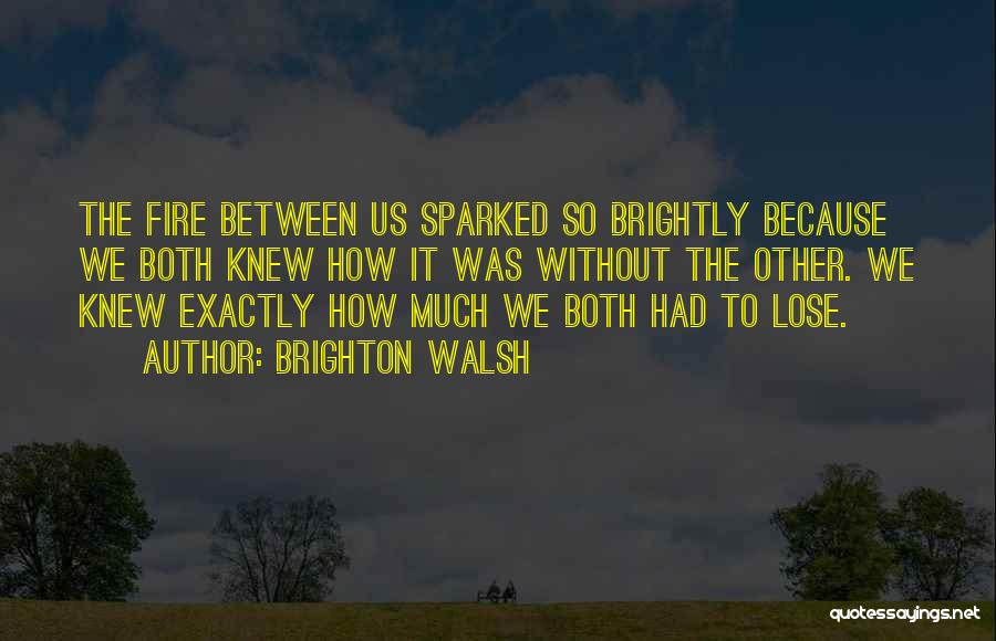 Brighton Walsh Quotes 529899