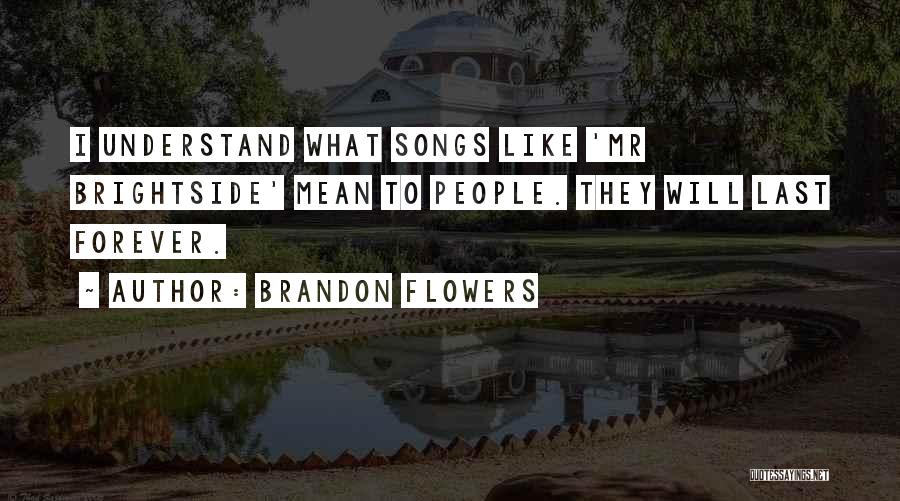 Brightside Quotes By Brandon Flowers
