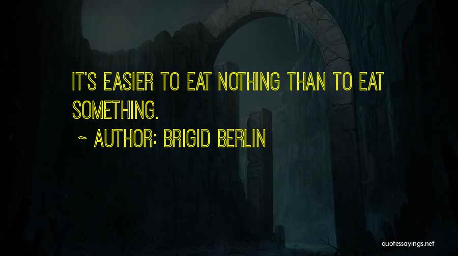 Brigid Berlin Quotes 1234144