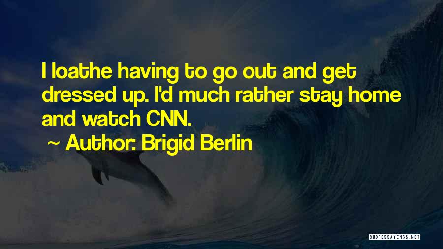 Brigid Berlin Quotes 1899340