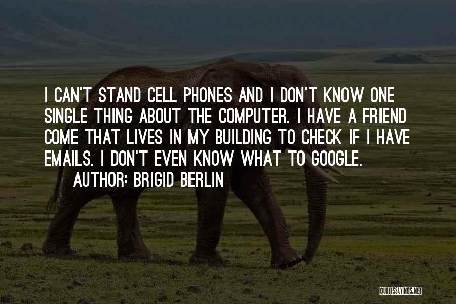 Brigid Berlin Quotes 788991