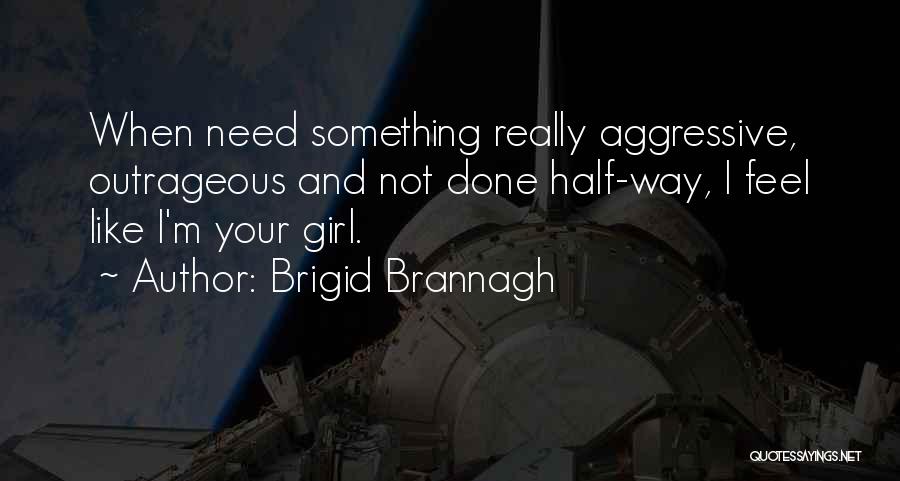 Brigid Brannagh Quotes 1763172